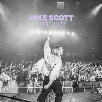 Jake Scott I Don’t Miss You (Live 2022)