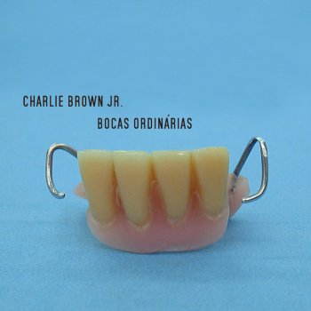 Charlie Brown Jr. Não Fure Os Olhos da Verdade