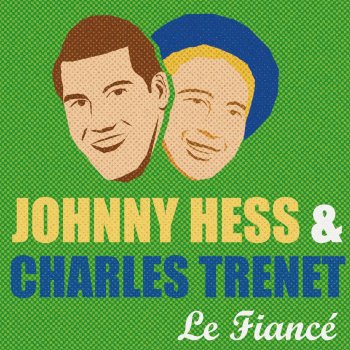 Johnny Hess et Charles Trenet Sur le Yang Tse Kiang