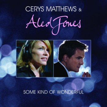 Aled Jones feat. Cerys Matthews Some Kind of Wonderful