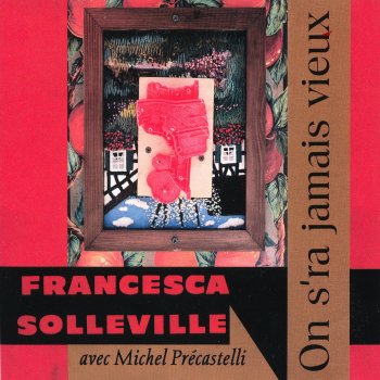 Francesca Solleville On s'ra jamais vieux