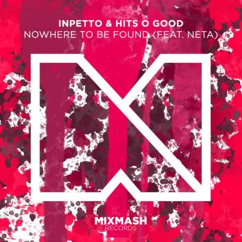 Inpetto feat. HITS 'O' GOOD & Neta Hait Nowhere To Be Found (feat. Neta Hait)