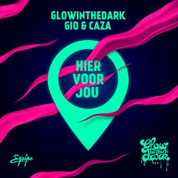 GLOWINTHEDARK feat. Gio & Caza Hier Voor Jou