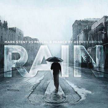 Mark Stent feat. Pascal & Pearce & Astryd Brown Rain