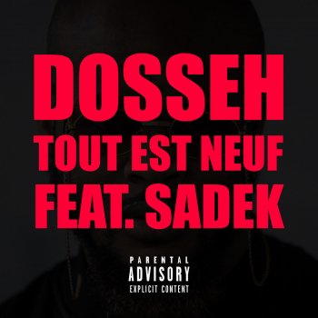 Dosseh feat. Sadek Tout est neuf