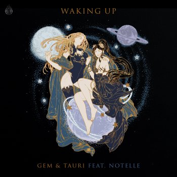 Исполнитель Gem & Tauri, альбом Waking Up (feat. Notelle)