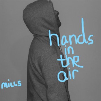 Mills Hands in the Air