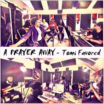 Tomi Favored A Prayer Away (Live)