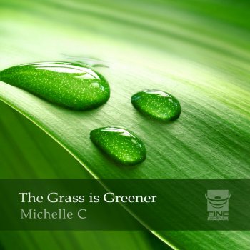 Исполнитель Michelle C., альбом The Grass Is Greener