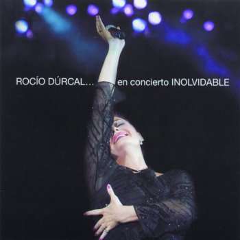 Rocío Dúrcal Infiel - En Vivo
