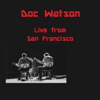 Doc Watson I'm Sorry That's All I Can Say (Live)