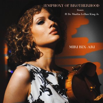 Miri Ben-Ari Symphony of Brotherhood Remix (feat. Dr Martin Luther King Jr.) [Remix]