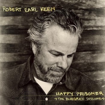 Robert Earl Keen This World Is Not My Home