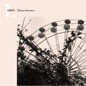 Liliana Herrero feat. Ariel Naón, Mariano Agustoni, Mariano Cantero, Martín Pantyrer & pedro rossi Giros