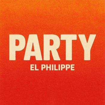 Исполнитель El Philippe, альбом Party - Single