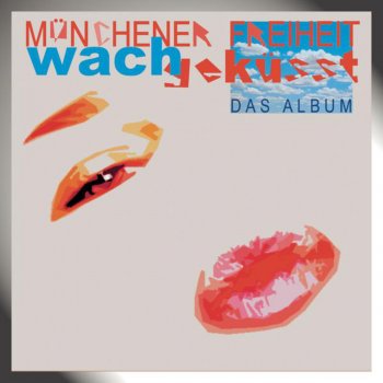 Münchener Freiheit Wachgeküsst