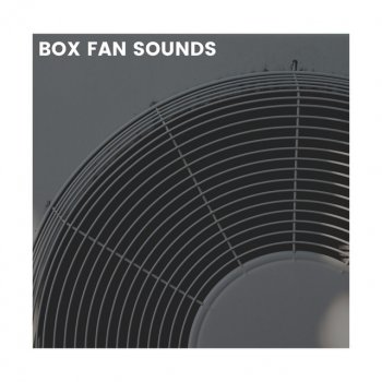 Box Fan Sounds Box Fan