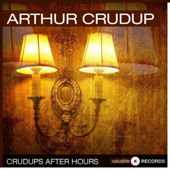Arthur "Big Boy" Crudup Hoodoo Lady Blues