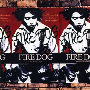 Kazuyoshi Saito FIRE DOG