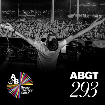 Above Beyond Group Therapy (Messages Pt. 7) [ABGT293]