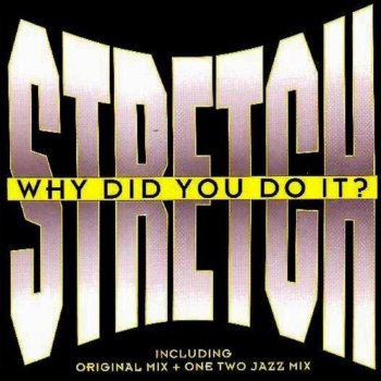 Stretch Why Did You Do It (One Two Jazz Mix)