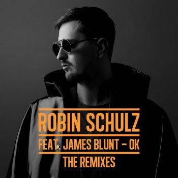 Robin Schulz feat. James Blunt OK - Extended Version