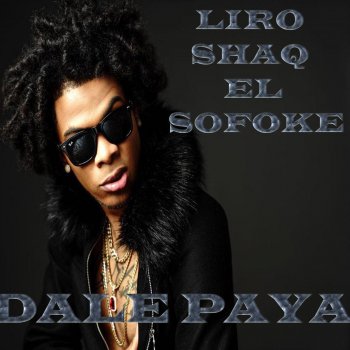 Liro Shaq el Sofoke Dale Paya