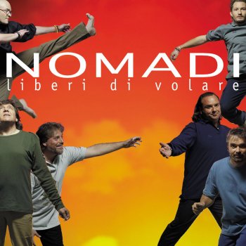 Nomadi La libertà di volare