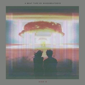 Исполнитель Mikedbeatsbyd, альбом Side B