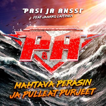 Pasi ja Anssi feat. Jaakko Laitinen Mahtava peräsin ja pulleat purjeet (feat. Jaakko Laitinen)