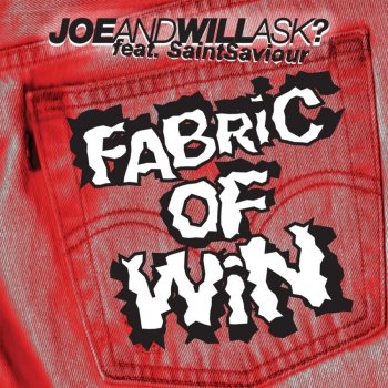 Joe and Will Ask Fabric of Win (Extended Mix)