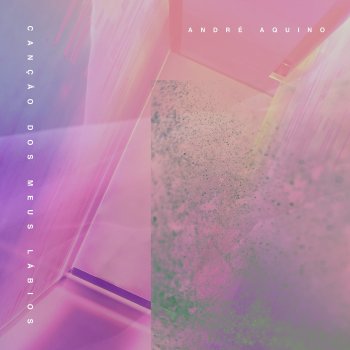 Исполнитель André Aquino, альбом Canção Dos Meus Lábios