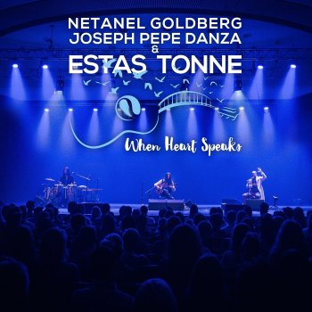 Estas Tonne feat. Netanel Goldberg & Joseph Pepe Danza When Heart Speaks (David’s Song Version)