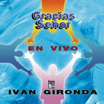 Ivan Gironda Gracias Señor (En Vivo)