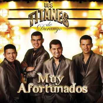 Los Titanes de Durango El Afortunado