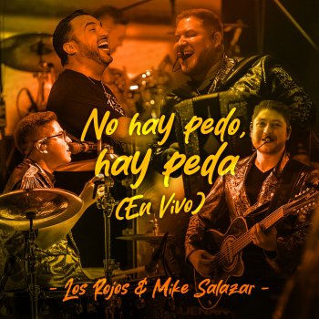 Los Rojos feat. Mike Salazar No Hay Pedo, Hay Peda - En Vivo