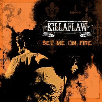 Killaflaw Set Me On Fire (Radio Edit)