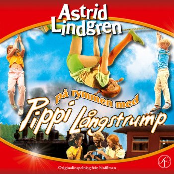 Astrid Lindgren feat. Pippi Långstrump Världsberömd i hela Sverige