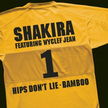 Shakira Hips Don't Lie - Bamboo (feat. Wyclef Jean)