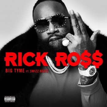 Rick Ross feat. Swizz Beatz BIG TYME