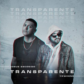 Josue Escogido feat. Yowcend La Igriega Transparente