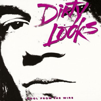 Dirty Looks Turn of the Screw (Who's Screwing You)