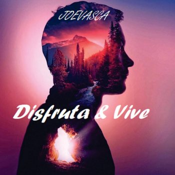 Joevasca Disfruta & Vive (feat. Tazzy)