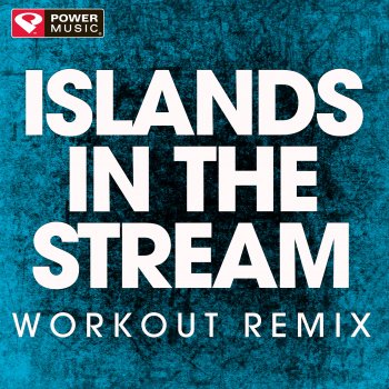 Power Music Workout Islands in the Stream (Extended Workout Remix)