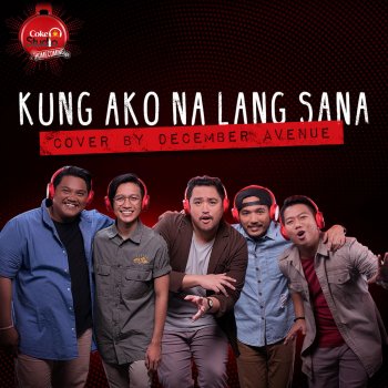 December Avenue Kung Ako Na Lang Sana