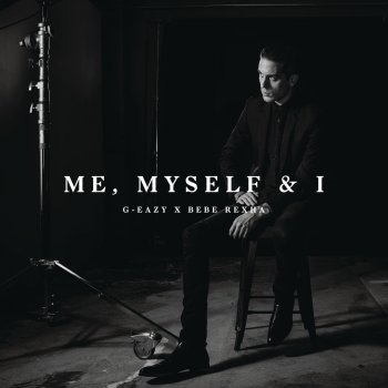 G-Eazy X Bebe Rexha Me, Myself & I