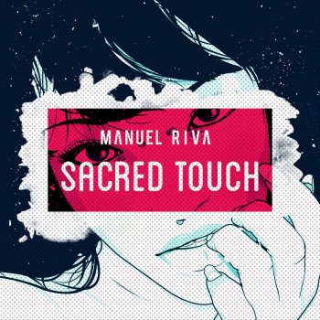 Manuel Riva feat. Misha Miller Sacred Touch (Extended Version)