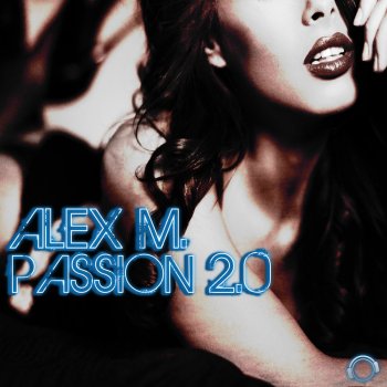 Alex M. Passion 2.0