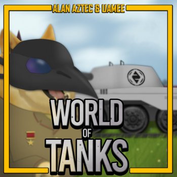 Uamee feat. Alan Aztec World of Tanks