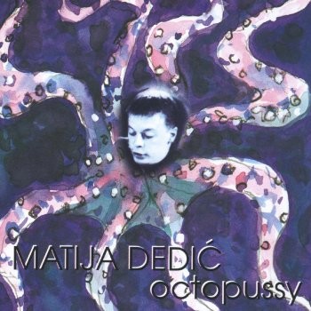 Matija Dedić Octopussy